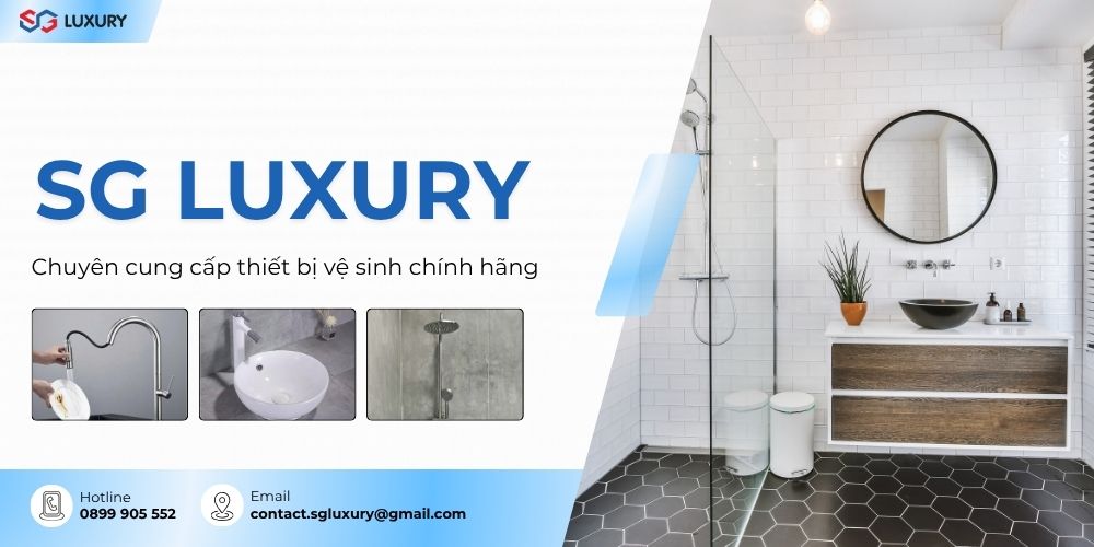 SG Luxury chuyên cung cấp thiết bị vệ sinh chính hãng